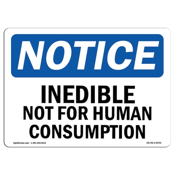 Safety Sign, OSHA Notice, 18" Height, Inedible Not For Human Consumption Sign, Landscape